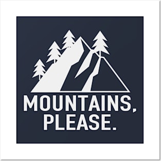 Mountains Please Posters and Art